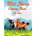 Wild Horse Coloring Book For Girls - Paperback