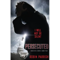 Persecuted: I Will Not Be Silent - Paperback