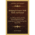 Ranging In France With Flash And Sound: An Official History Of The Second Battalion 29th Engineers In France During The World War - Paperback