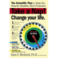 Take a Nap! Change Your Life.: The Scientific Plan to Make You Smarter, Healthier, More Productive - Paperback