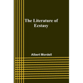The Literature of Ecstasy - Paperback