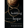 Holding Hope: One Family's Odyssey through Lyme Disease and Psychosis - Paperback