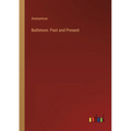 Baltimore: Past and Present - Paperback