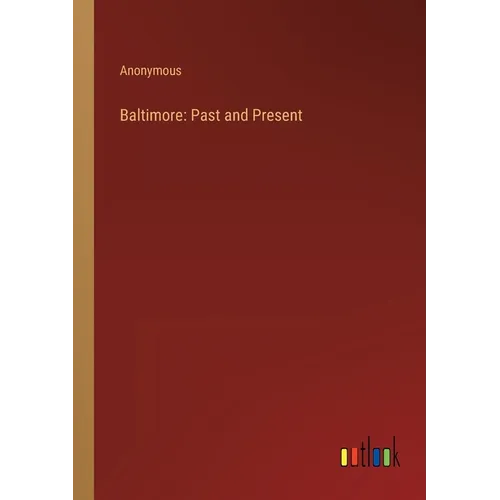 Baltimore: Past and Present - Paperback