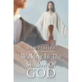 Walking in the Shadow of God - Paperback