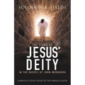 The Signs of Jesus' Deity in the Gospel of John - Workbook: A Biblical Study Guide of the Miracle Signs - Paperback