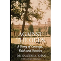 Against the Odds: A Story of Courage, Faith and Resolve - Paperback