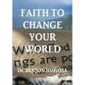 Faith To Change Your World - Paperback