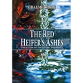 The Red Heifer's Ashes: The Ultimate Messianic Prophecy - Paperback