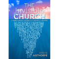 The Invisible Church: Learning from the Experiences of Churchless Christians - Paperback
