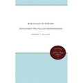 Brazilian Planning: Development Politics and Administration - Paperback