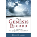 The Genesis Record: A Scientific and Devotional Commentary on the Book of Beginnings - Paperback