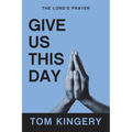 Give Us This Day: The Lord's Prayer - Paperback