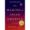The Making of Asian America: A History - Paperback