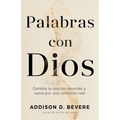 Palabras Con Dios: Cambia La Oración Aburrida Y Vacía Por Una Conexión Real - Paperback
