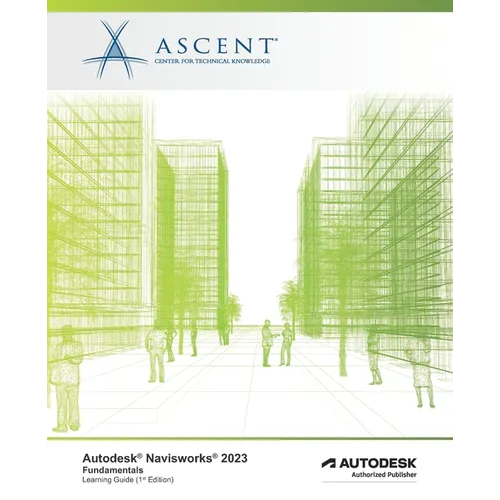 Autodesk Navisworks 2023: Fundamentals: Autodesk Authorized Publisher - Paperback