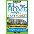 How to Sell Your Home Fast in Any Market For the Most Money Possible: 6 Reasons Why Your Home Isn't Selling... And What You Can Do To Fix Them - Paperback