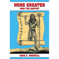 None Greater: John the Baptist - Paperback