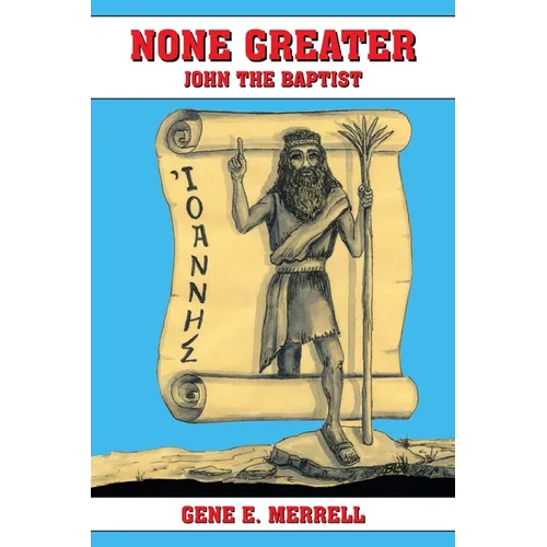 None Greater: John the Baptist - Paperback