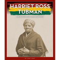 Harriet Ross Tubman: Abolitionist and Activist - Library Binding