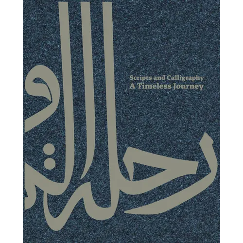 Scripts and Calligraphy: A Timeless Journey - Hardcover