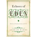 Echoes of Eden: Reflections on Christianity, Literature, and the Arts - Paperback