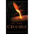 In the Crucible: How God sustains and transforms in hard times - Paperback