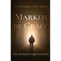 Marked by Grace: The Life Story of Angel Luis Colón - Paperback