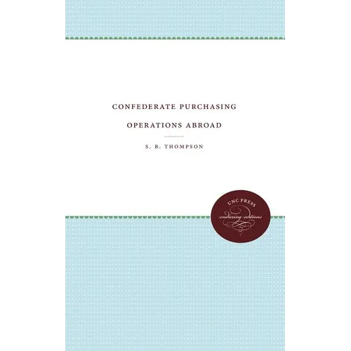 Confederate Purchasing Operations Abroad - Paperback