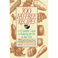 500 Fat Free Recipes: A Complete Guide to Reducing the Fat in Your Diet: A Cookbook - Paperback