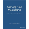 Growing Your Membership: 91 Ways to Recruit and Retain More Members - Paperback