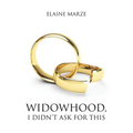 Widowhood, I Didn't Ask For This - Paperback