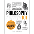 Philosophy 101: From Plato and Socrates to Ethics and Metaphysics, an Essential Primer on the History of Thought - Hardcover