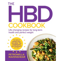 The Hbd Cookbook: Life-Changing Recipes for Long-Term Health and Perfect Weight - Paperback