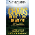 Chaos In The Blink Of An Eye: Part Three: The Unveiling - Paperback