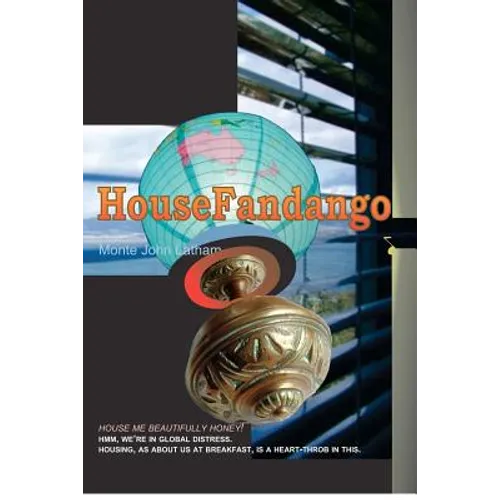 HouseFandango: "House me beautifully Honey." HMM, WE'RE IN GLOBAL DISTRESS. HOUSING, AS ABOUT US AT BREAKFAST, IS A HEART-THROB IN TH - Paperback