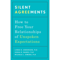 Silent Agreements: How to Free Your Relationships of Unspoken Expectations - Paperback