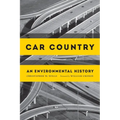 Car Country: An Environmental History - Paperback