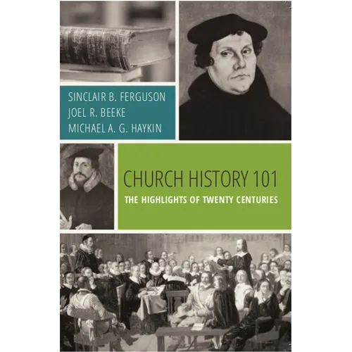 Church History 101: The Highlights of Twenty Centuries - Paperback