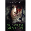You Should've Stayed Home - Paperback