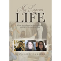 My Lazarus Life: A True Story Based on the Life, Death, and Life of Teresa-Rose Earp - Hardcover