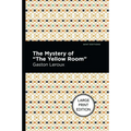 The Mystery of the Yellow Room: Large Print Edition - Paperback