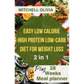 Effortless Low Calorie High Protein Low Carb Diet for Weight Loss: Healthy Way To lose Weight with 1200 Calorie Meal Plan With Delicious Low Carb High - Paperback
