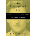 An Underground Life: Memoirs of a Gay Jew in Nazi Berlin - Paperback