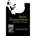 Sergei Rachmaninoff: A Lifetime in Music - Paperback