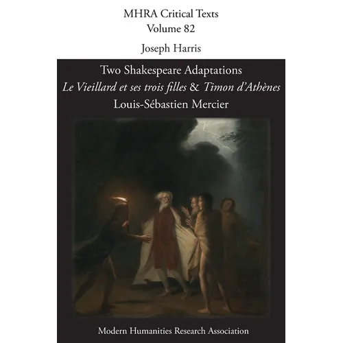 Two Shakespeare Adaptations: Le Vieillard et ses trois filles and Timon d'Athènes - Paperback