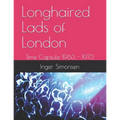Longhaired Lads of London: Time Capsule 1963 - 1973 - Paperback