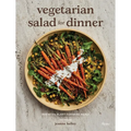 Vegetarian Salad for Dinner: Inventive Plant-Forward Meals - Hardcover