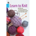 Learn to Knit--Easy Step-By-Step How-Tos, Eye-Catching Beginner Projects: Easy Step-By-Step How-Tos, Eye-Catching Beginner Projects, Bonus! Online Vid - Paperback