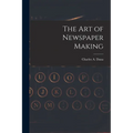 The Art of Newspaper Making - Paperback